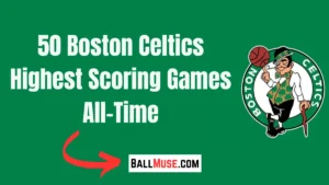 50-boston-celtics-highest-scoring-games-all-time